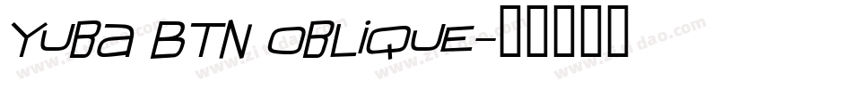 Yuba BTN Oblique字体转换